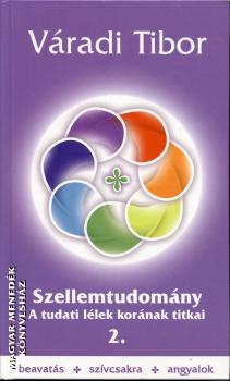 Váradi Tibor - Szellemtudomány 2.