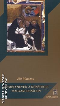 Slíz Mariann - Személynevek a középkori Magyarországon