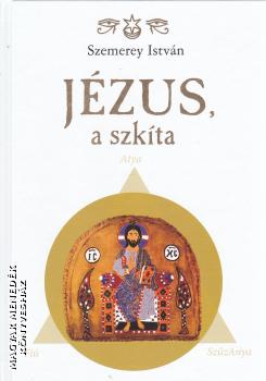 Szemerey István - Jézus, a szkíta