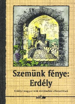  - Szem�nk f�nye: Erd�ly