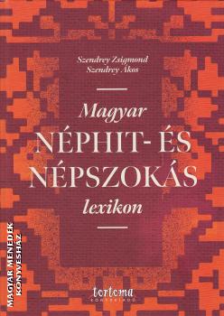 Szendrey Zsigmond - Szendrey Ákos - Magyar néphit- és népszokás lexikon