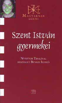 Nyisztor Tinka - Szent István gyermekei