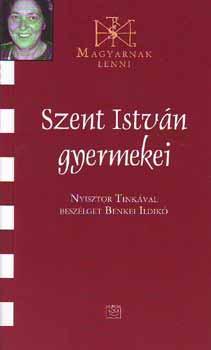 Nyisztor Tinka - Szent Istvn gyermekei