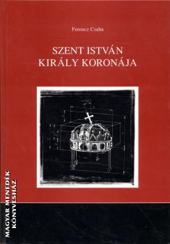 Ferencz Csaba - Szent István király koronája