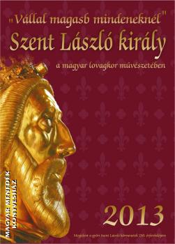 Napt�r - Szent L�szl� Kir�ly falinapt�r 2013