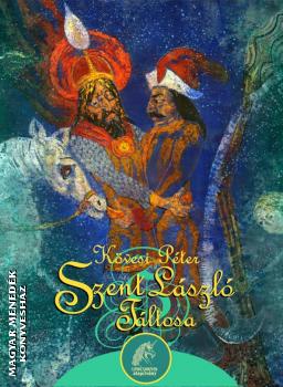 Kövesi Péter - Szent László táltosa