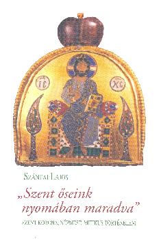 Szántai Lajos - Szent őseink nyomában maradva