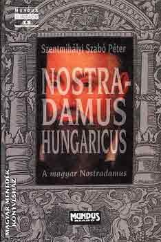 Szentmihályi Szabó Péter - Nostradamus Hungaricus