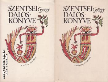 Szentsei György - Szentsei György daloskönyve I-II. kötet - ANTIKVÁR