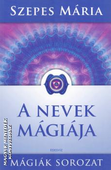Szepes Mária - A nevek mágiája
