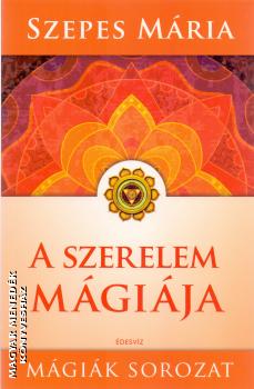 Szepes Mária - A szerelem mágiája