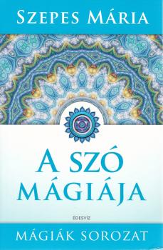 Szepes Mária - A szó mágiája