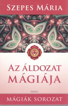Szepes Mária - Az áldozat mágiája