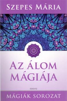 Szepes Mária - Az álom mágiája