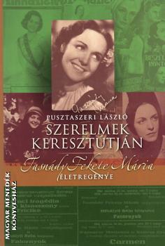 Pusztaszeri László - Szerelmek keresztútján