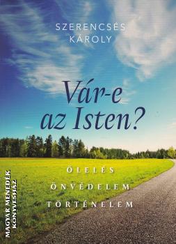 Szerencsés Károly - Vár-e az Isten?