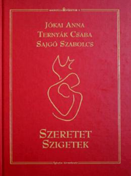 Jkai Anna - Ternyk Csaba - Sajg Szabolcs - Szeretet szigetek