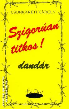 Csonkar�ti K�roly - Szigor�an titkos! dand�r