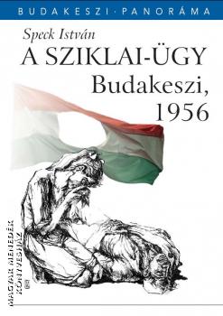 Speck István - A Sziklai-ügy - Budakeszi, 1956