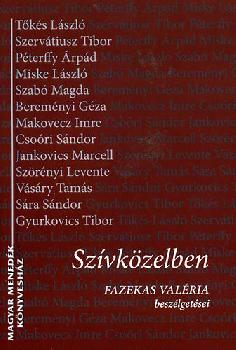 Csoóri Sándor, Makovecz Imre, Szabó Magda, Szervátiusz Tibor, Tőkés László - Szívközelben