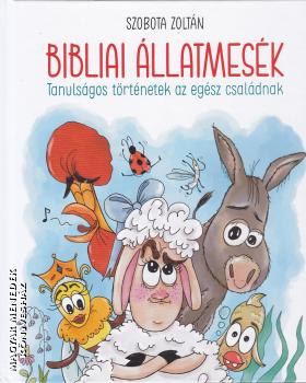 Szobota Zoltn - Bibliai llatmesk