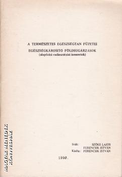 Szőke Lajos - Ferencsik István - Egészségkárosító földsugárzások - ANTIKVÁR