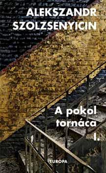 Szolzsenyicin A.I. - A pokol tornáca I-II.