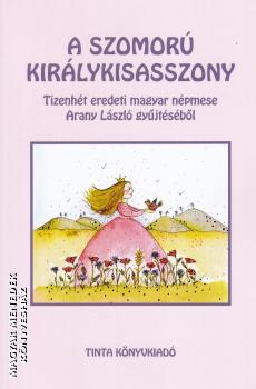Arany László - A szomorú királykisasszony