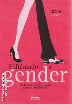 Szőnyi Szilárd - Föltámadott a gender