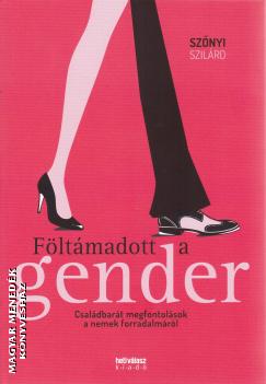 Sznyi Szilrd - Fltmadott a gender