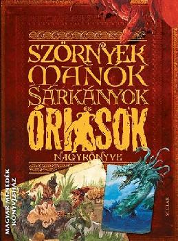 John Malam - Szörnyek, manók, sárkányok és óriások nagykönyve