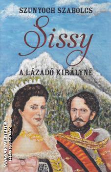 Szunyogh Szabolcs - Sissy - A lzad kirlyn