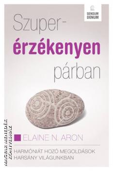 Elaine N. Aron - Szuperrzkenyen prban