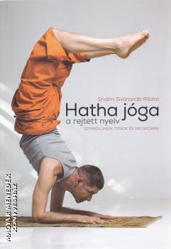 Szvámí Sivánanda Rádhá - Hatha jóga - a rejtett nyelv