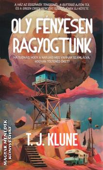 T. J. Klune - Oly f�nyesen ragyogtunk