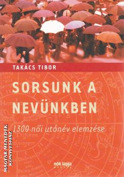 Takács Tibor - Sorsunk a nevünkben ANTIKVÁR