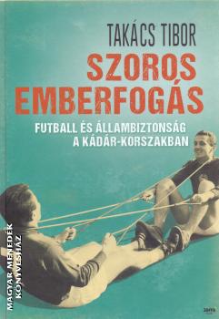 Takács Tibor - Szoros emberfogás