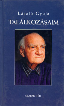 L�szl� Gyula - Tal�lkoz�saim