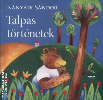 Kányádi Sándor - Talpas történetek