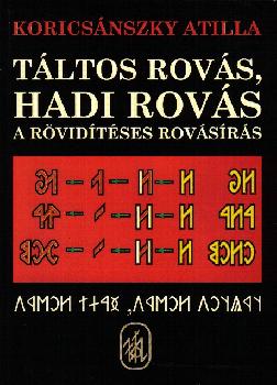 Koricsánszky Attila - Táltos rovás, hadi rovás