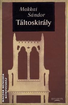 Makkai Sándor - Táltoskirály