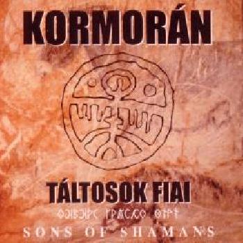 Kormorán - Táltosok fiai