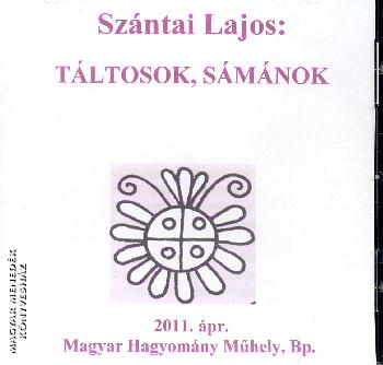 Szántai Lajos - Táltosok, sámánok