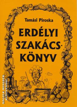 Tamási Piroska - Erdélyi szakácskönyv