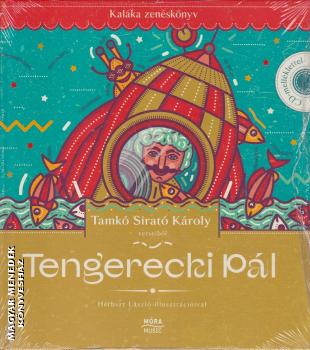 Tamk� Sirat� K�roly - Tengerecki P�l - Kal�ka zen�sk�nyv