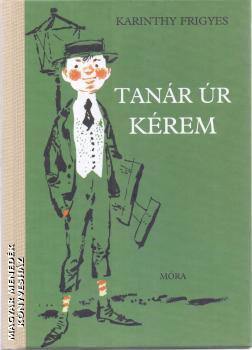 Karinthy Frigyes - Tanár úr kérem