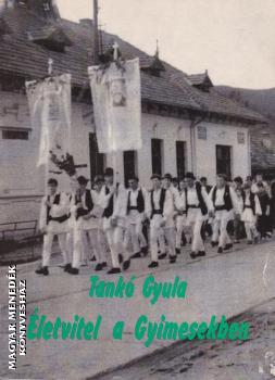 Tankó Gyula - Életvitel a Gyimesekben ANTIKVÁR