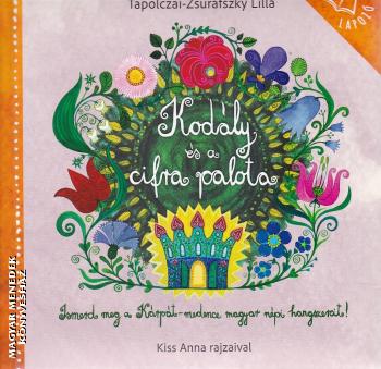 Tapolczai-Zsur�fszky Lilla - Kod�ly �s a cifra palota - Lapoz�