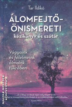 Tar Ildikó - Álomfejtő-önismereti kézikönyv és szótár