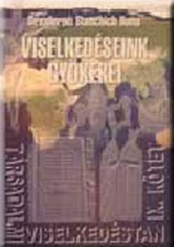 Drexlerné Stanchich Ilona - Társadalmi viselkedéstan IX.kötet Viselkedéseink gyökerei A totemizmustól a globalizmusig